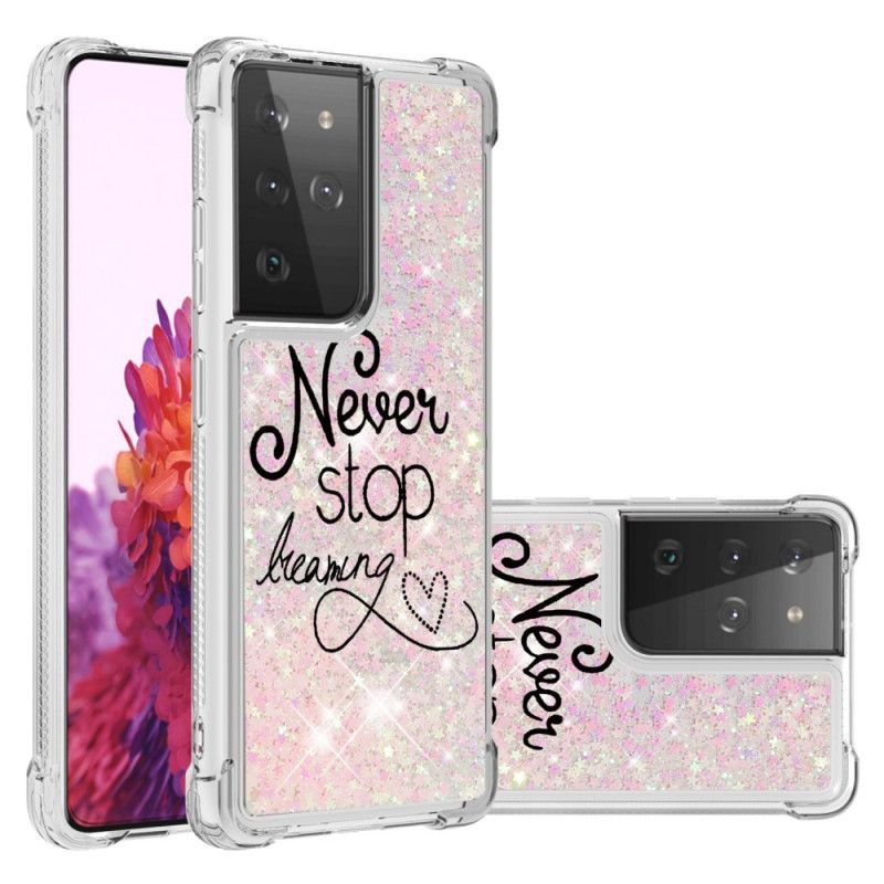 Cover Samsung Galaxy S21 Ultra 5G Stop Aldrig Med At Drømme Glitter