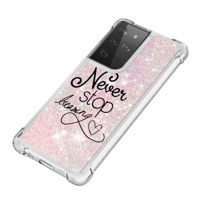 Cover Samsung Galaxy S21 Ultra 5G Stop Aldrig Med At Drømme Glitter