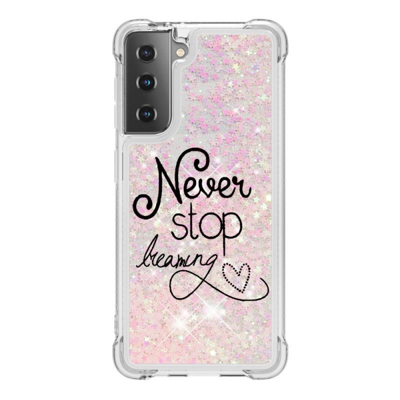 Cover for Samsung Galaxy S21 Plus 5G Stop Aldrig Med At Drømme Glitter