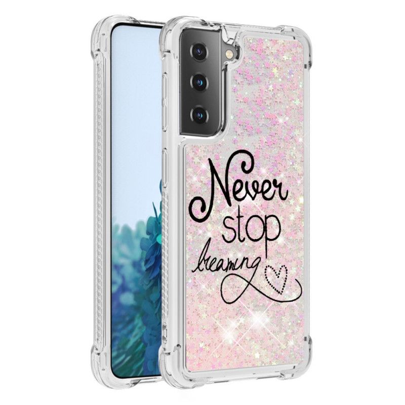 Cover for Samsung Galaxy S21 Plus 5G Stop Aldrig Med At Drømme Glitter